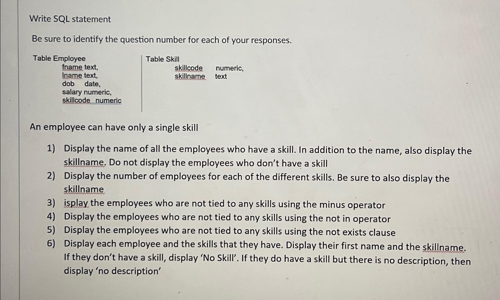  Write SQL statement Be sure to identify the question number for