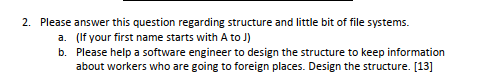 Write code/help in C 2. Please answer this question regarding structure and