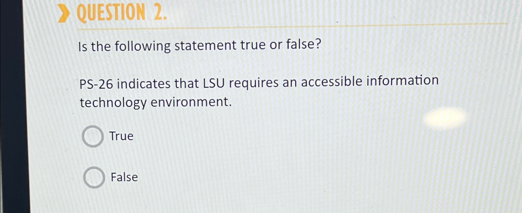  QUESTION 2. Is the following statement true or false? PS-26 indicates