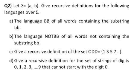 Q2) Let 2- fa, b]. Give recursive definitions for the following