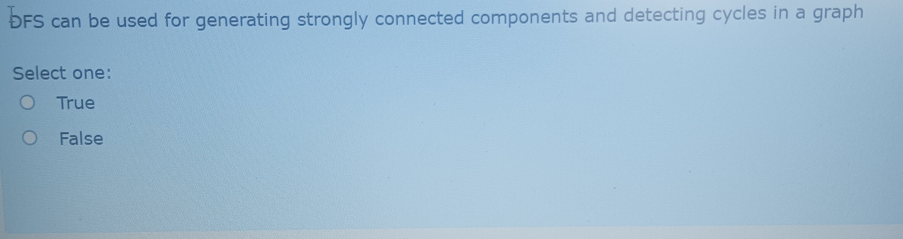  bFS can be used for generating strongly connected components and detecting