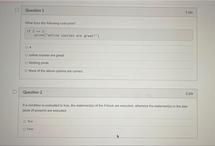 python D Question 1 2 pts What does the following code print?