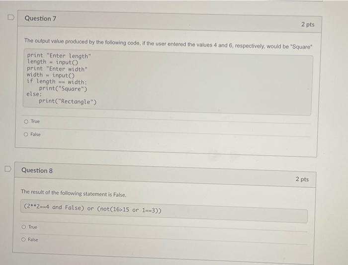 Question 2 2 pts If a condition is evaluated to true, the