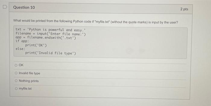 else block (if present) are executed O True O False Question 3