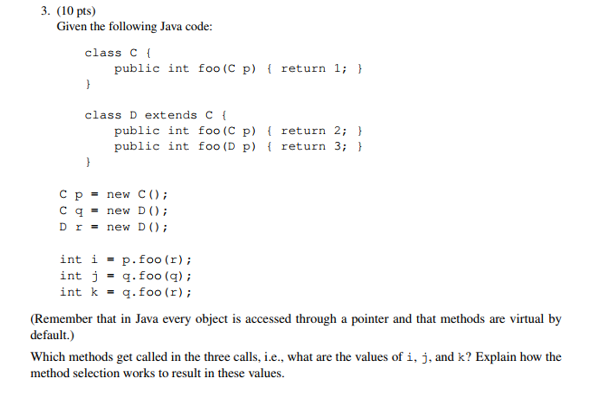  3. (10 pts) Given the following Java code: class C public
