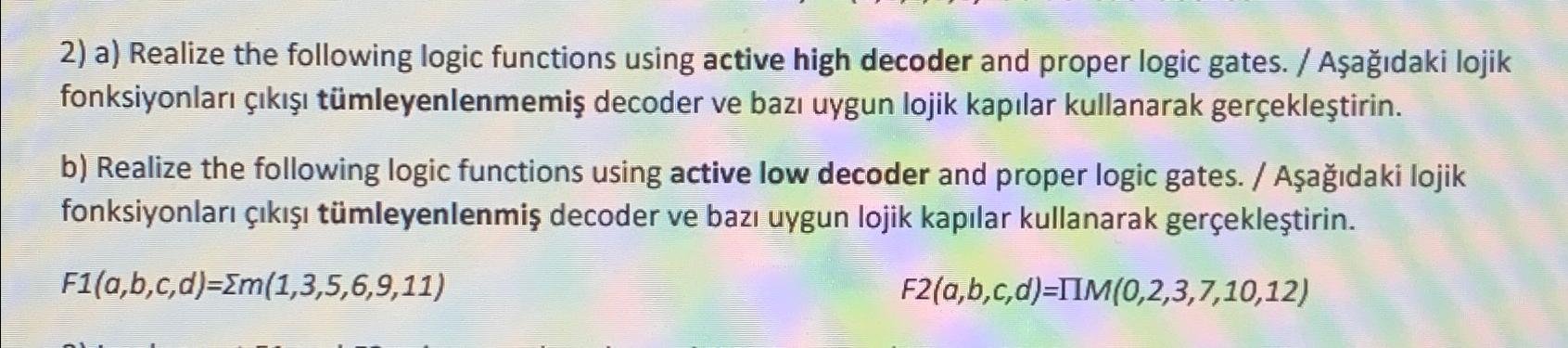  a) Realize the following logic functions using active high decoder and