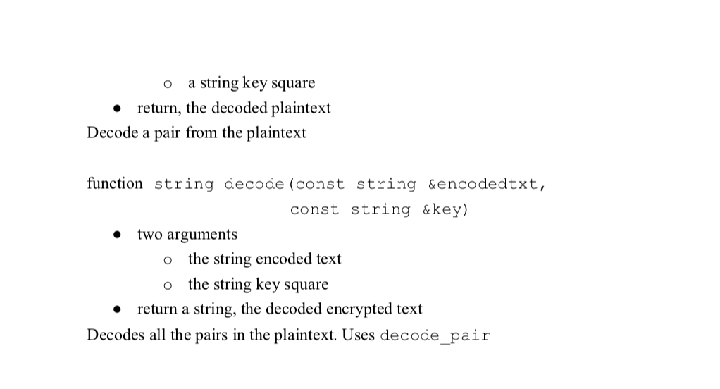 &key); string encode(const string &plaintxt, const string &key); string decode(const string &encodedtxt,
