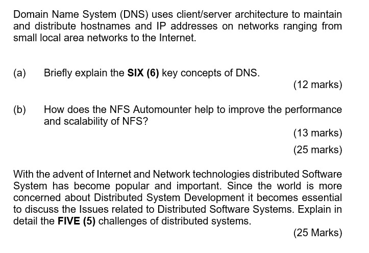  Domain Name System (DNS) uses client/server architecture to maintain and distribute
