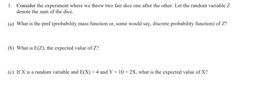 I. Consider the experiment where we throw two fair dice one