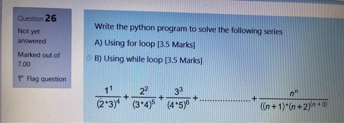  Question 26 Not yet answered Write the python program to solve