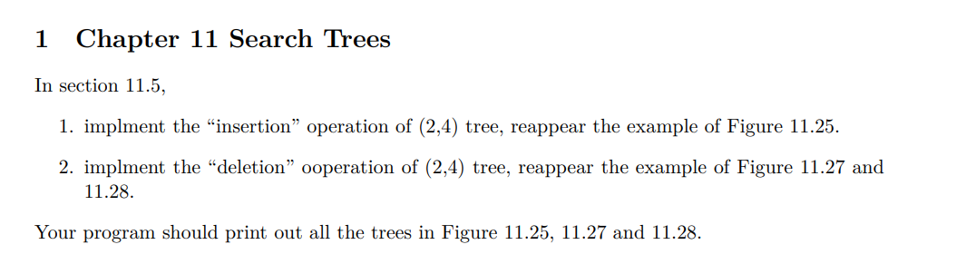 1 Chapter 11 Search Trees In section 11.5, 1. implment the
