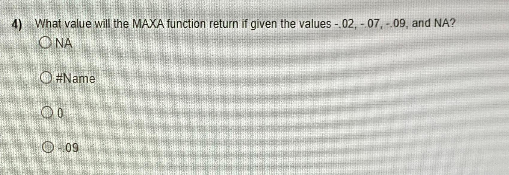  What value will the MAXA function return if given the values