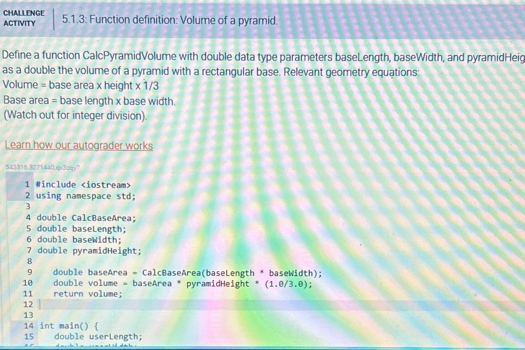  CHALLENGE ACTIVITY 5.1.3: Function definition: Volume of a pyramid. Define a