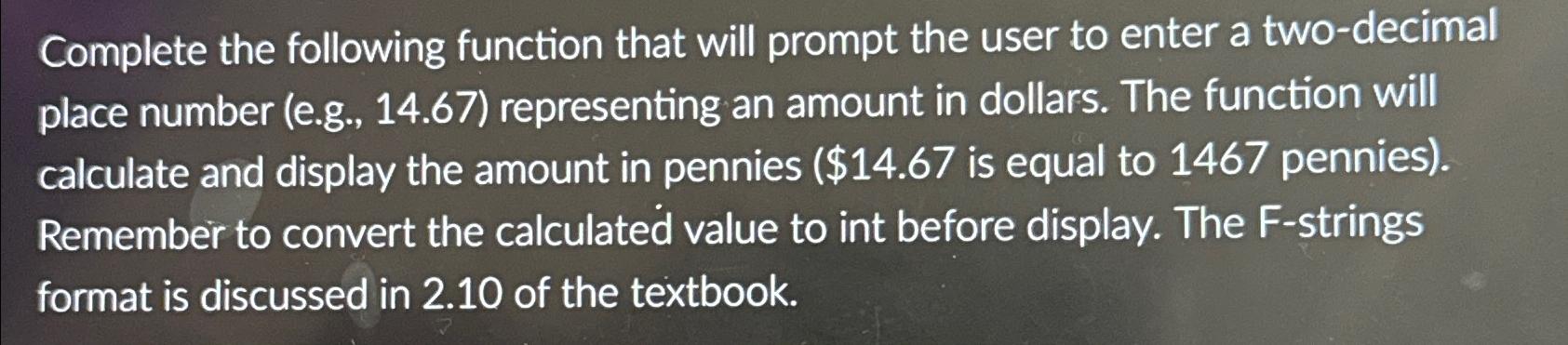  Complete the following function that will prompt the user to enter