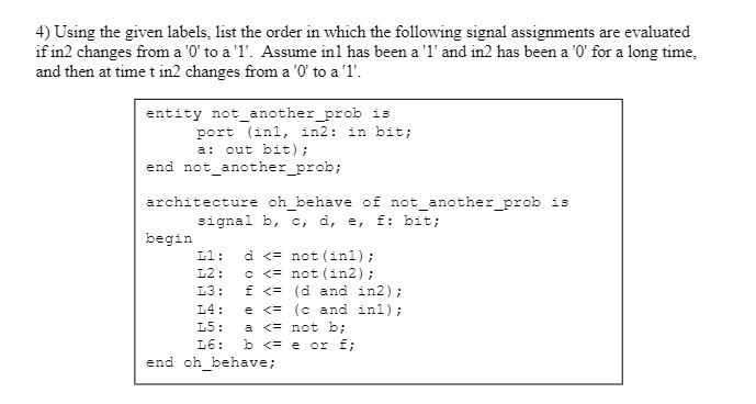 please answer in VHDL 4) Using the given labels, list the order