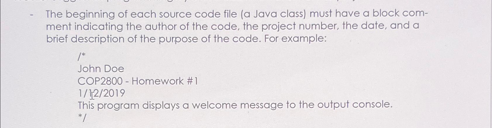  The beginning of each source code file (a Java class) must