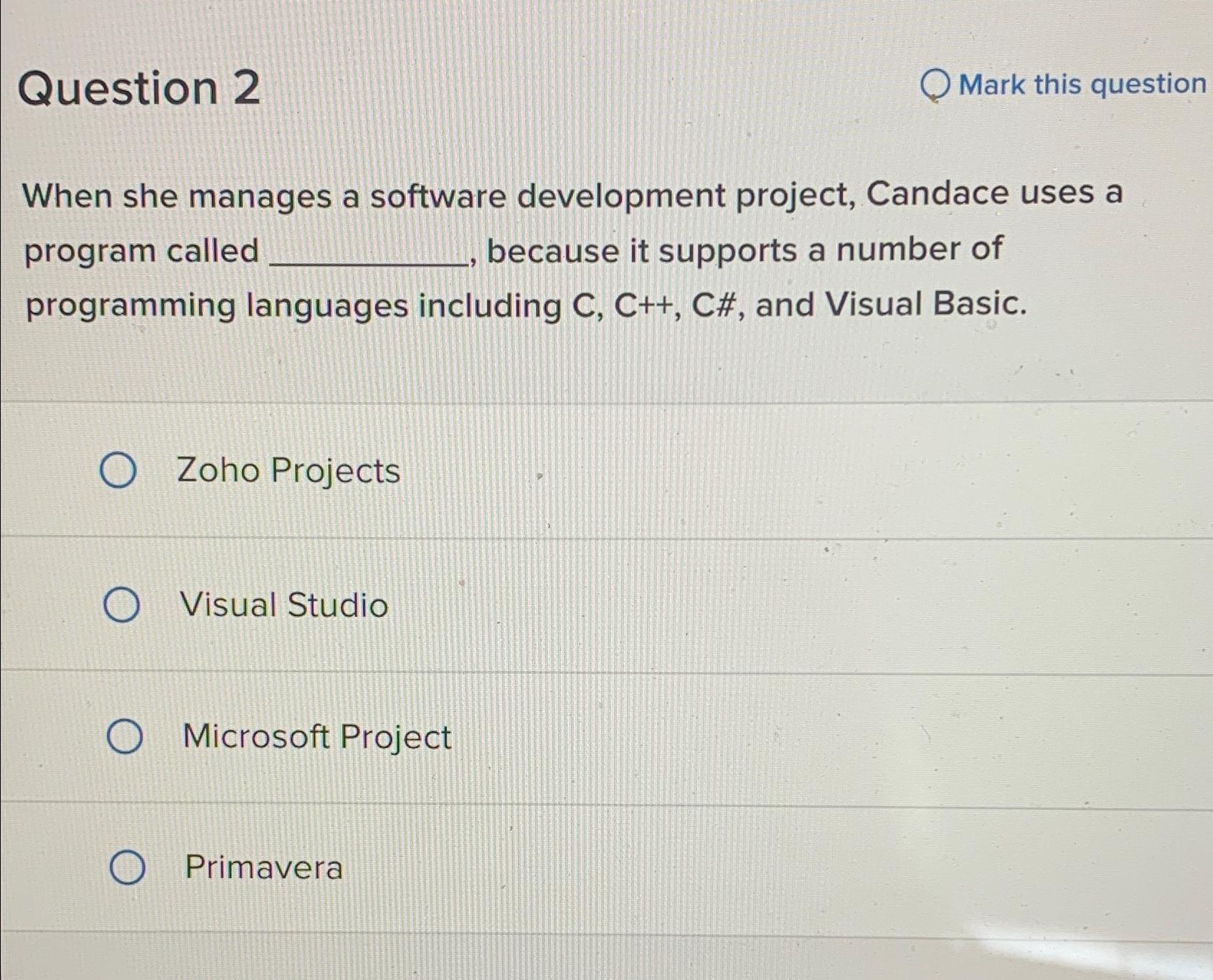  Question 2 Mark this question When she manages a software development