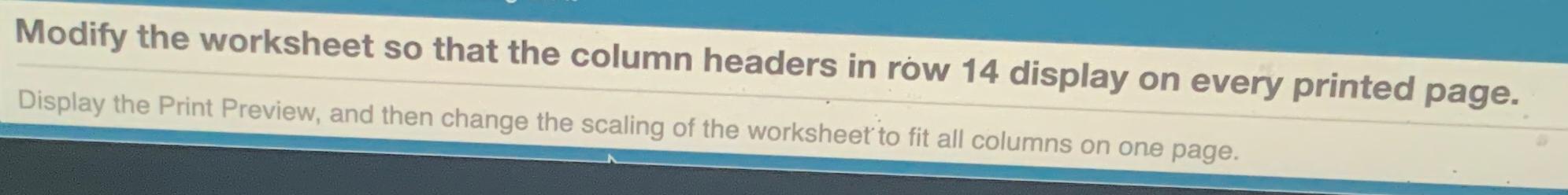  Modify the worksheet so that the column headers in row 14