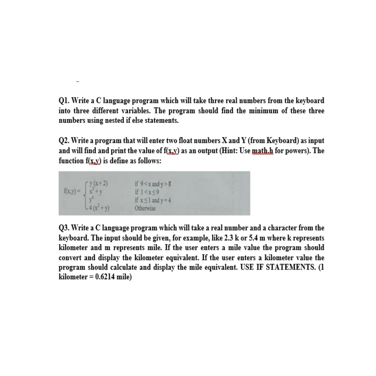  Q1. Write a C language program which will take three real