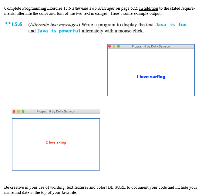  Complete Programming Exercise 15.6 Alternate Two Messages on page 622. In