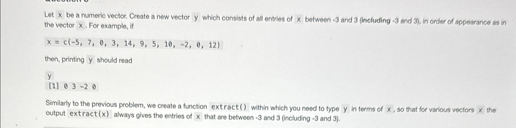  Let x be a numeric vector. Create a new vector y