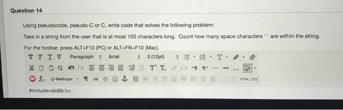  Question 14 Using pseudocode, pseudo-C or C, write code that solves