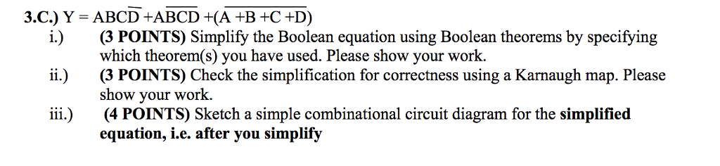  3.C.) Y = ABCD +ABCD +(A +B +C +D) i.)(3 POINTS)