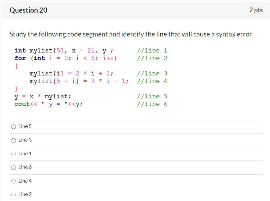  Question 20 2 pts Study the following code segment and identify