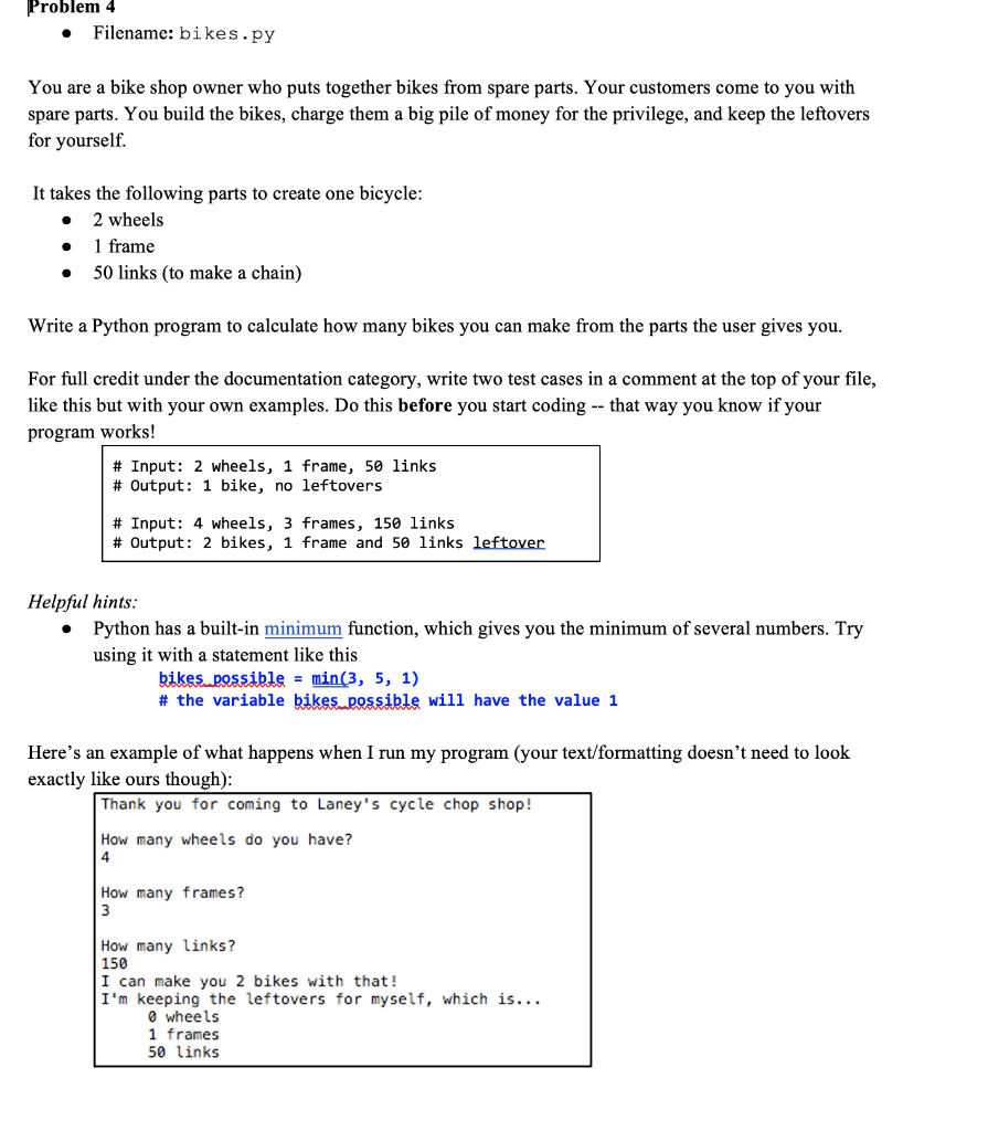 please write a python program Problem 4 Filename: bikes.py You are
