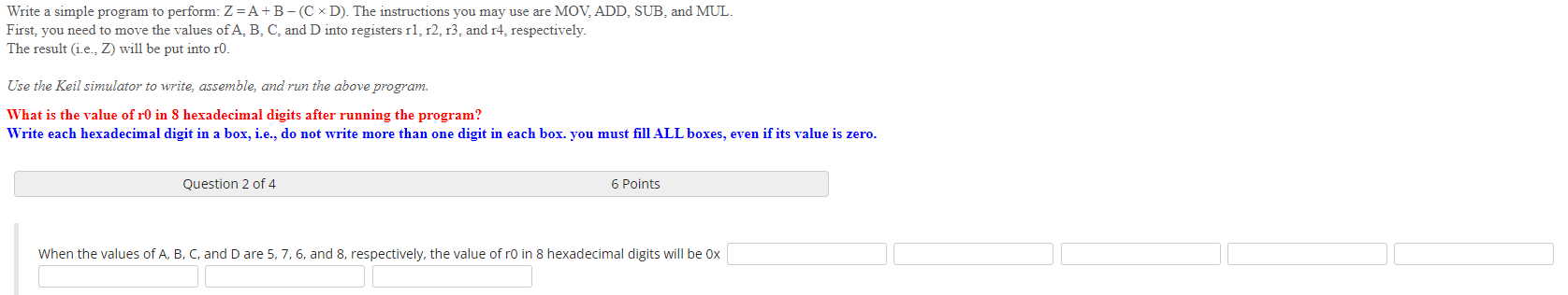  Write a simple program to perform: Z=A+B(CD). The instructions you may