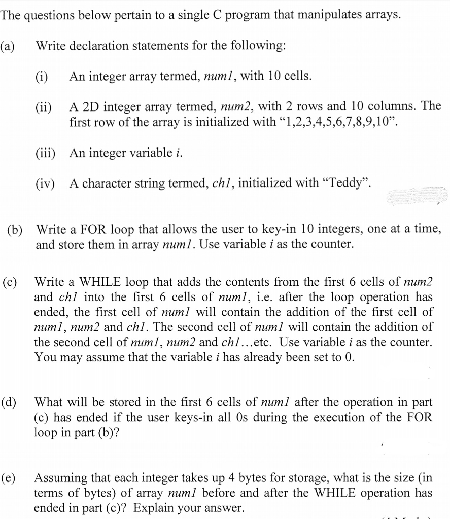  The questions below pertain to a single C program that manipulates