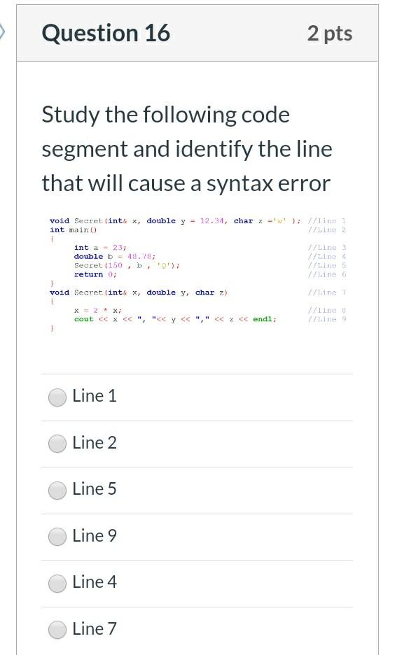  Question 16 2 pts Study the following code segment and identify
