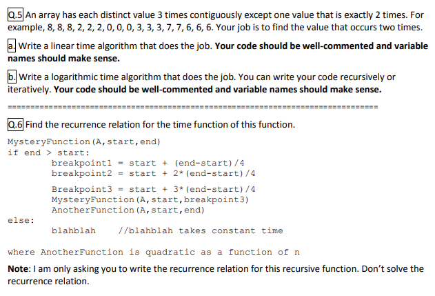 Q.5 An array has each distinct value 3 times contiguously except