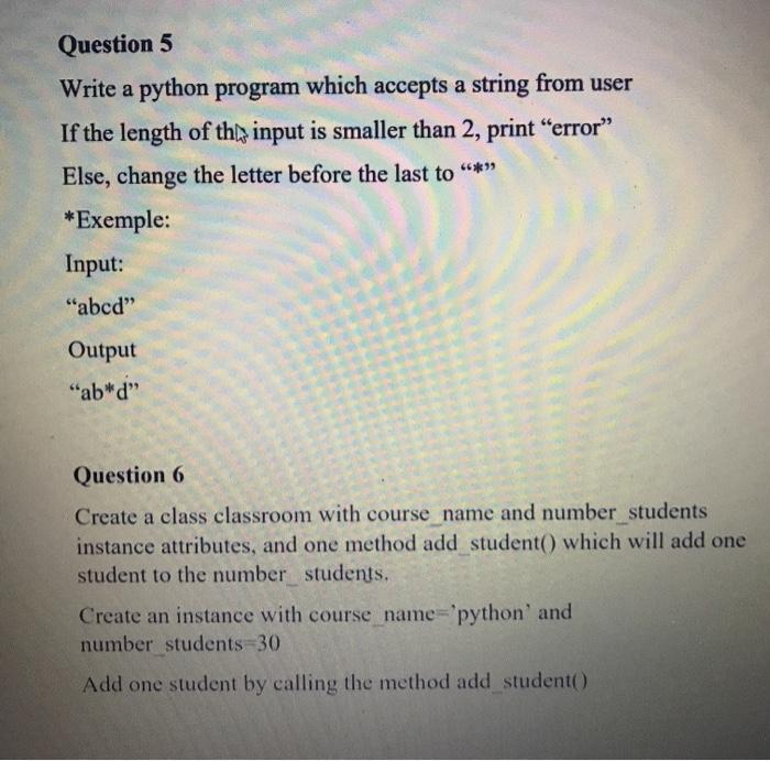  Question 5 Write a python program which accepts a string from