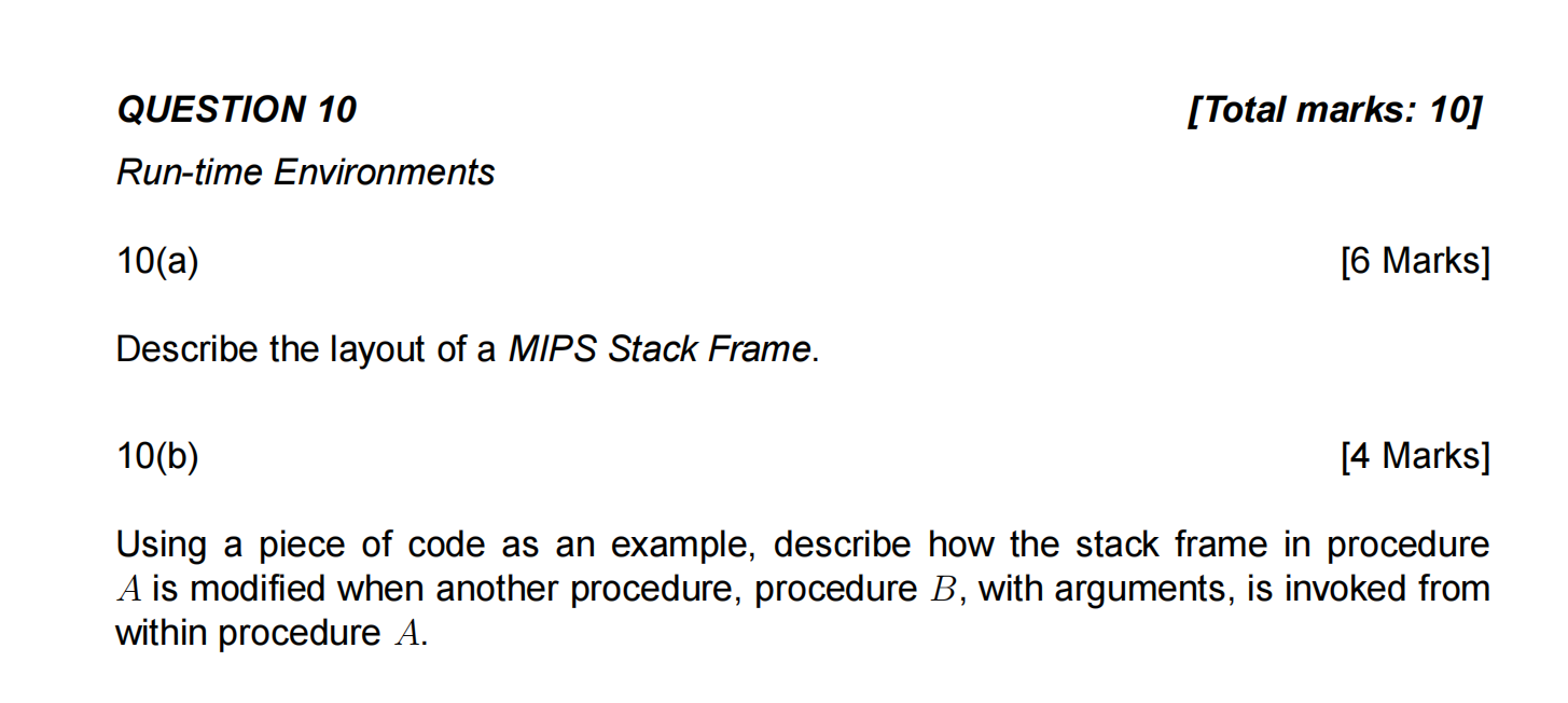  QUESTION 10 [Total marks: 10] Run-time Environments 10(a) [6 Marks] Describe