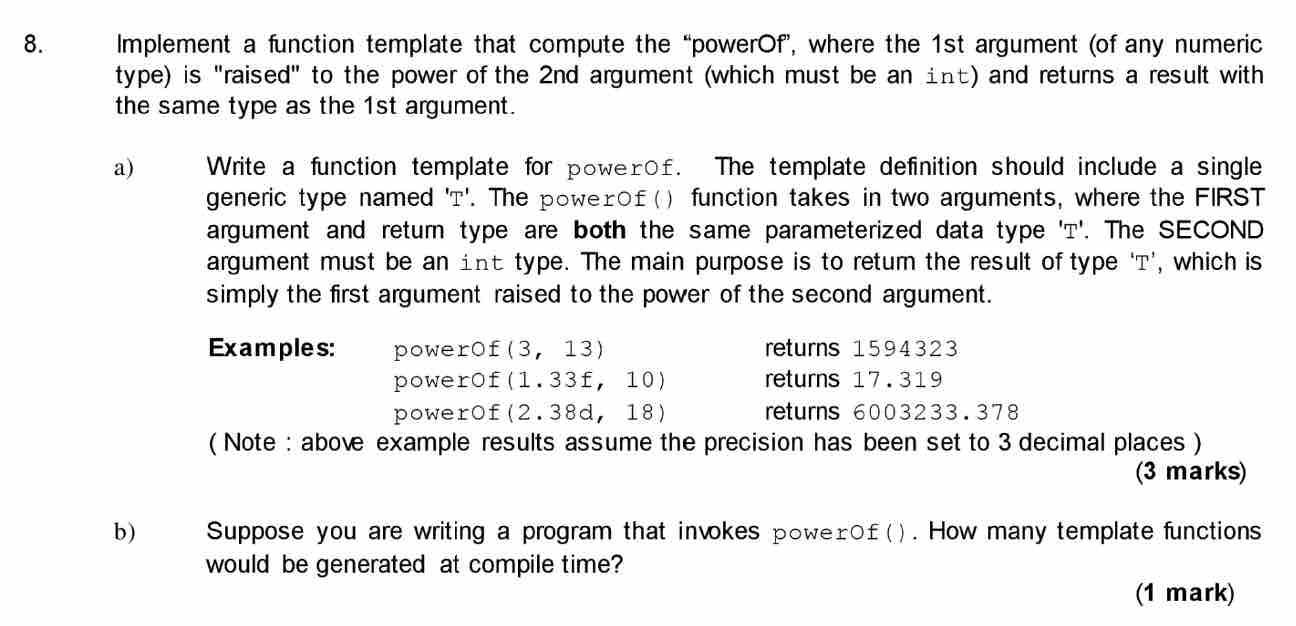 C++ ONLY 8. Implement a function template that compute the "powerOf, where