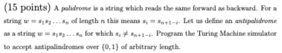 (15 points) A palidrome is a string which reads the same