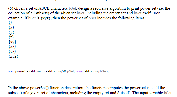 PLEASE IMPLEMENT YOUR SOLUTION IN C++ (6) Given a set of ASCII