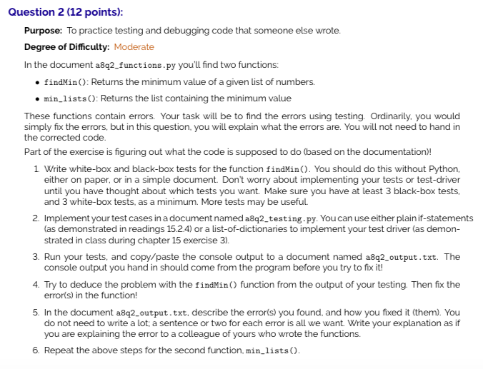  Python 3.x Starter Code def findMin(alist): ''' Returns the minimum value
