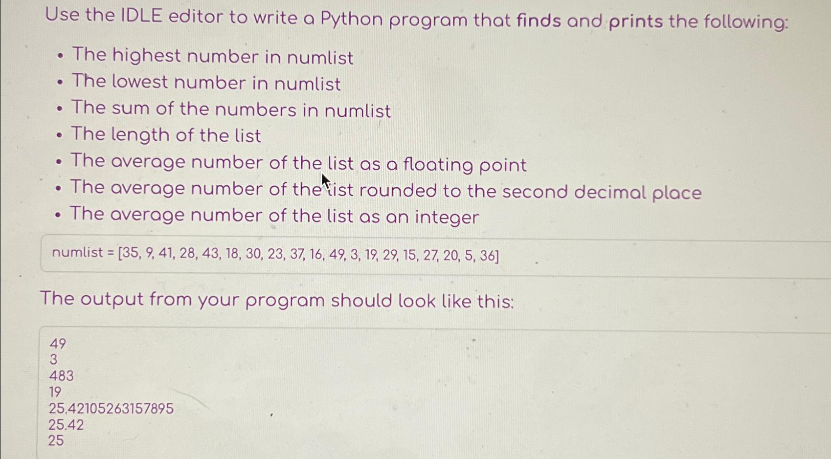  Use the IDLE editor to write a Python program that finds