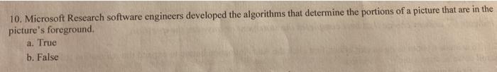  10. Microsoft Research software engineers developed the algorithms that determine the