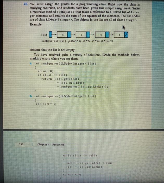  20. You must assign the grades for a programming class. Right