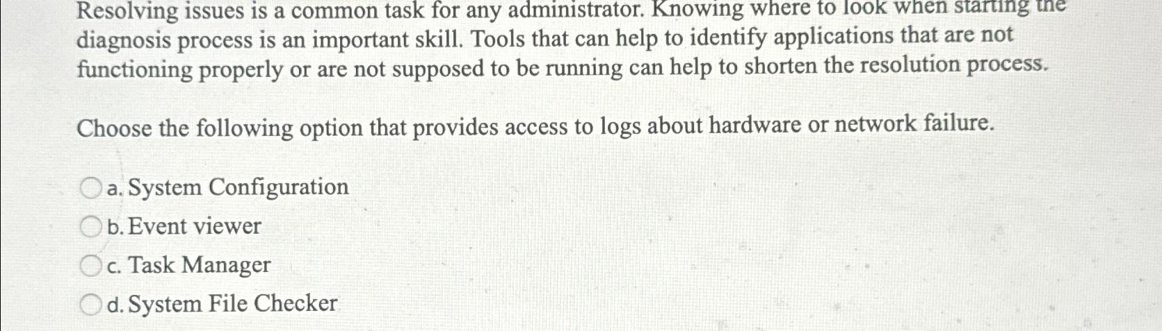  Resolving issues is a common task for any administrator. Knowing where