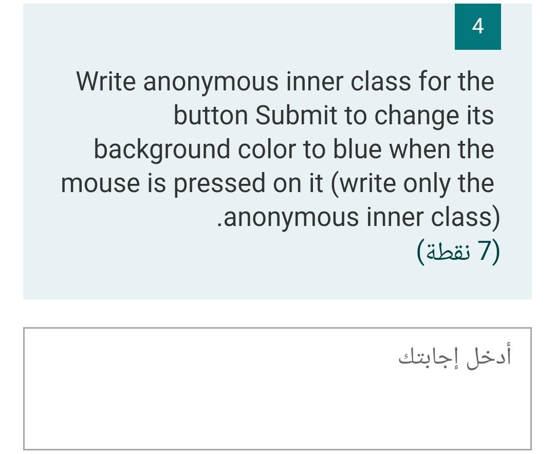 4 Write anonymous inner class for the button Submit to change