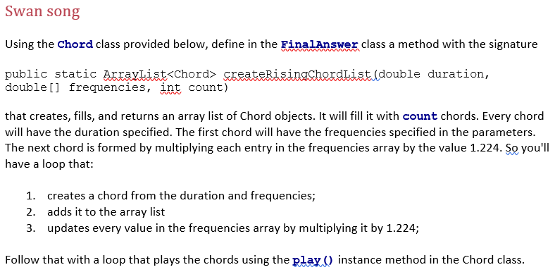public class Chord { private double duration, frequencies[]; public Chord(double duration, double[]