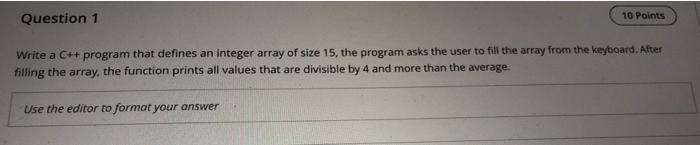 screenshot for the program please Question 1 10 Points Write a C++