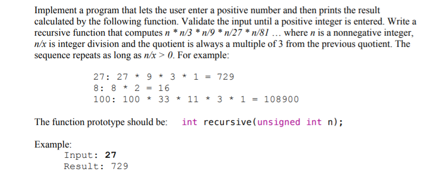 Language: C++ Implement a program that lets the user enter a positive