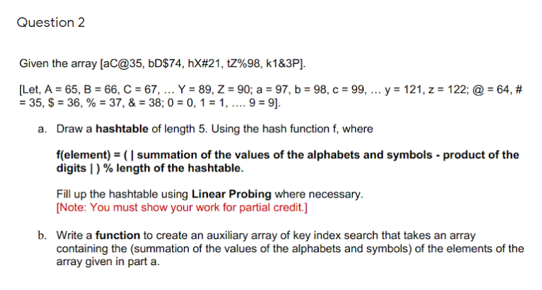  Question 2 Given the array [aC@35, bD$74, hX#21, tz%98, k183P]. [Let,