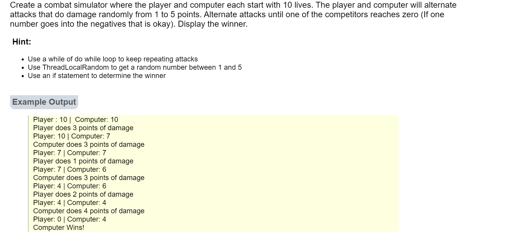 This is Java Program. Thank you! Create a combat simulator where the
