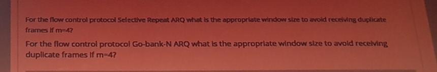 For the flow control protocol Selective Repeat ARQ what is the